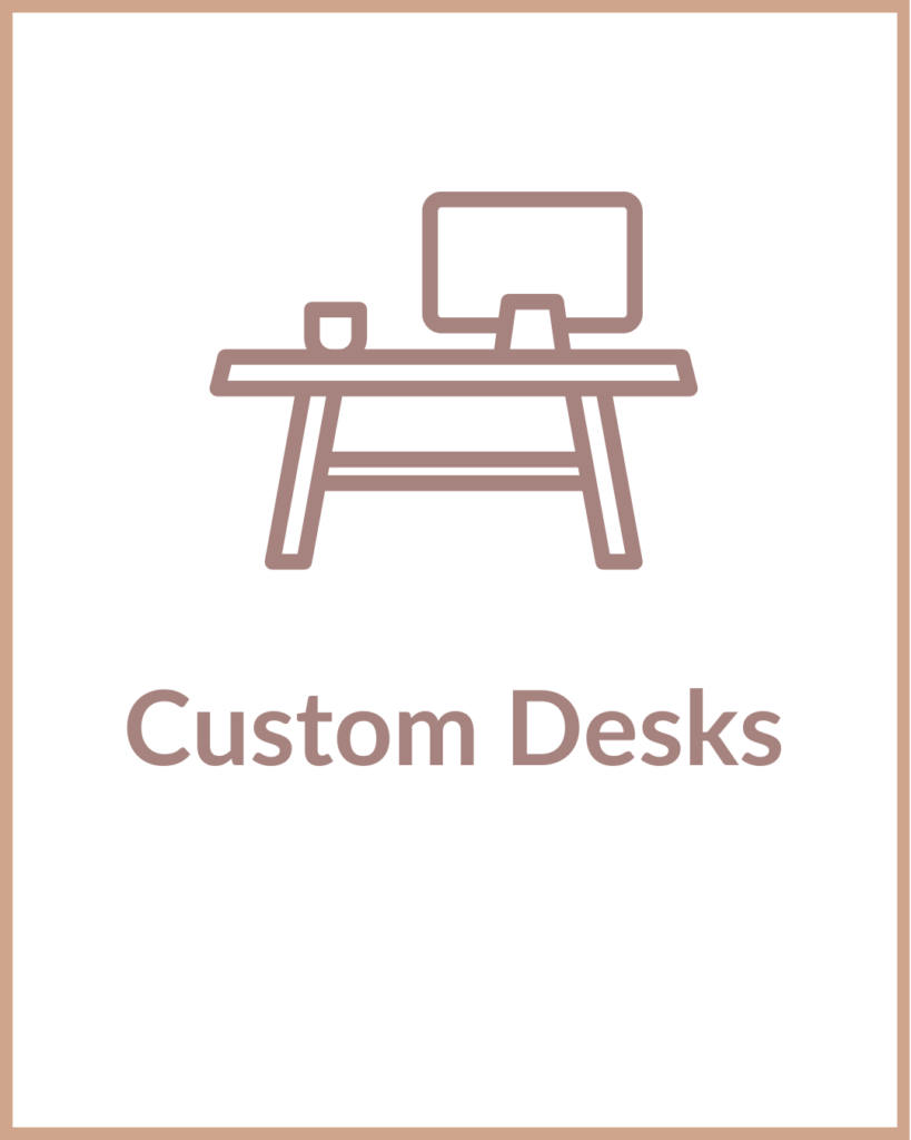 Custom Desks